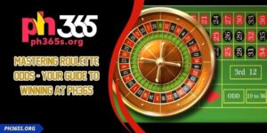 Mastering Roulette Odds - Your Guide to Winning At PH365