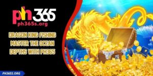 Dragon King Fishing - Master The Ocean Depths With PH365