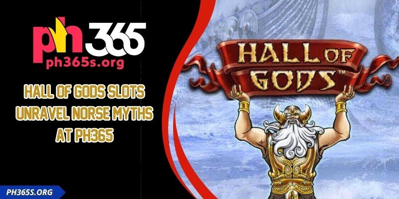 Hall Of Gods Slots - Unravel Norse Myths At PH365