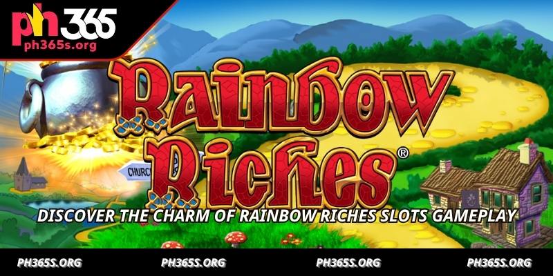 Rainbow Riches Slots - A Pot Of Gold Awaits At PH365