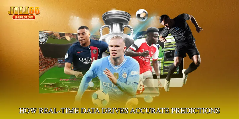 How Real-Time Data Drives Accurate Predictions