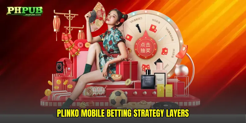 Plinko mobile betting strategy layers