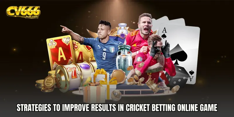 Strategies to Improve Results in Cricket Betting online game