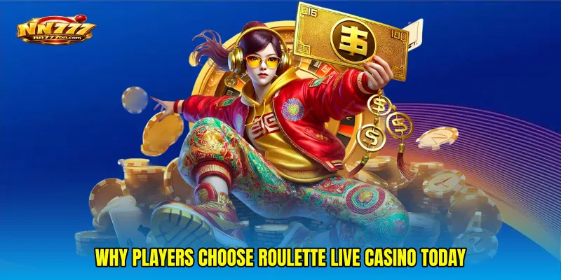 Why Players Choose Roulette Live Casino Today