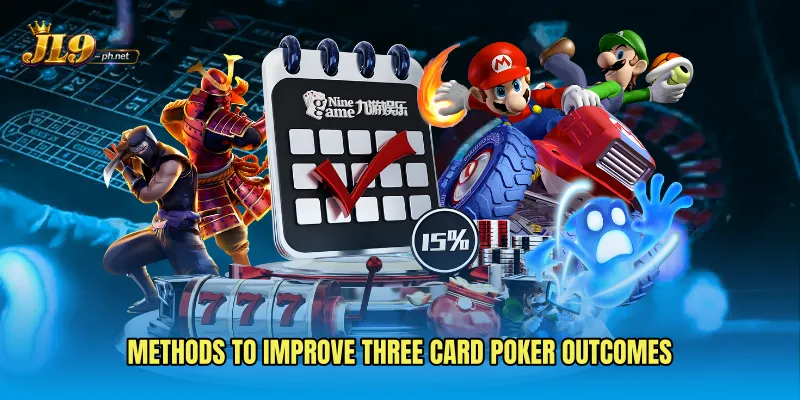 Methods to improve Three Card Poker outcomes