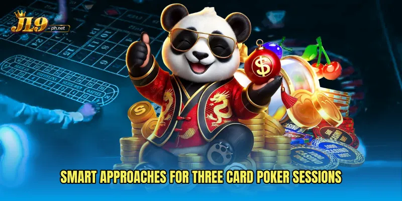 Smart approaches for Three Card Poker sessions