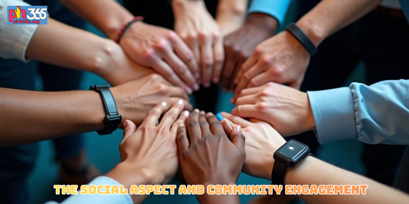 The Social Aspect and Community Engagement