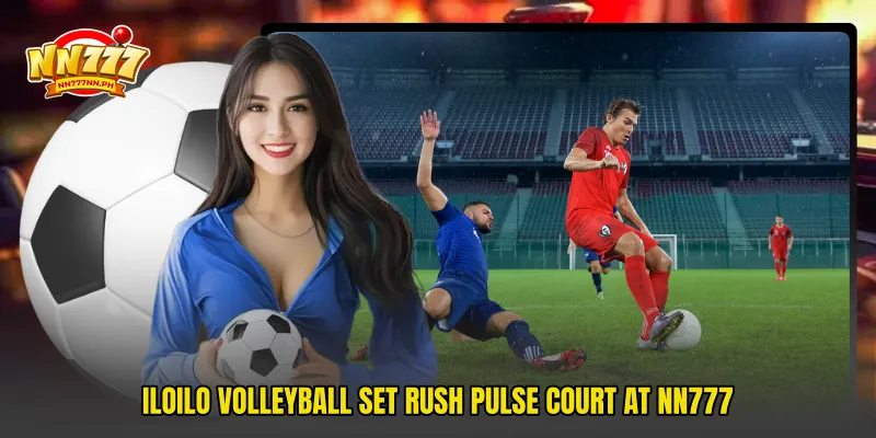 Iloilo Volleyball Set Rush Pulse Court At NN777
